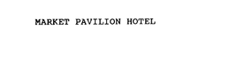 MARKET PAVILION HOTEL trademark