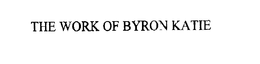 THE WORK OF BYRON KATIE trademark