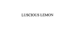 LUSCIOUS LEMON trademark
