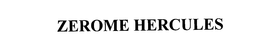 ZEROME HERCULES trademark