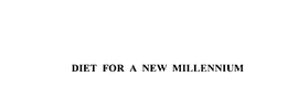 DIET FOR A NEW MILLENNIUM trademark