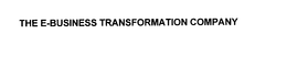 THE E-BUSINESS TRANSFORMATION COMPANY trademark