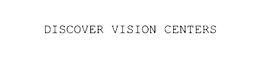 DISCOVER VISION CENTERS trademark