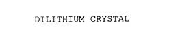 DILITHIUM CRYSTAL trademark