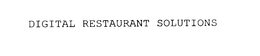 DIGITAL RESTAURANT SOLUTIONS trademark