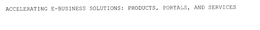ACCELERATING E-BUSINESS SOLUTIONS: PRODUCTS, PORTALS, AND SERVICES trademark