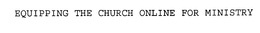 EQUIPPING THE CHURCH ONLINE FOR MINISTRY trademark