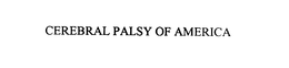 CEREBRAL PALSY OF AMERICA trademark