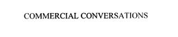 COMMERCIAL CONVERSATIONS trademark