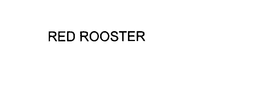 RED ROOSTER trademark
