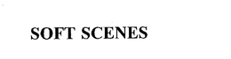 SOFT SCENES trademark