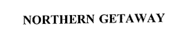 NORTHERN GETAWAY trademark