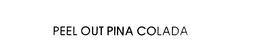 PEEL OUT PINA COLADA trademark