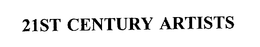 21ST CENTURY ARTISTS trademark