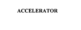 ACCELERATOR trademark