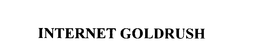INTERNET GOLDRUSH trademark