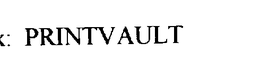 PRINTVAULT trademark
