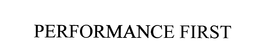 PERFORMANCE FIRST trademark