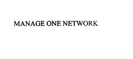 MANAGE ONE NETWORK trademark