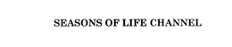 SEASONS OF LIFE CHANNEL trademark