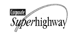 CORPORATE SUPERHIGHWAY trademark
