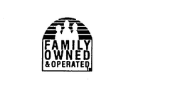 FAMILY OWNED AND OPERATED trademark