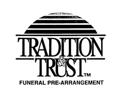 TRADITION & TRUST FUNERAL PRE-ARRANGEMENT trademark