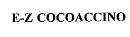E-Z COCOACCINO trademark