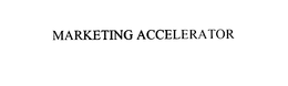 MARKETING ACCELERATOR trademark