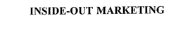 INSIDE-OUT MARKETING trademark