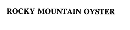 ROCKY MOUNTAIN OYSTER trademark