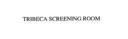 TRIBECA SCREENING ROOM trademark