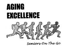 AGING EXCELLENCE SENIORS ON THE GO trademark