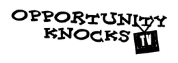 OPPORTUNITY KNOCKS TV trademark