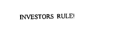 INVESTORS RULE! trademark