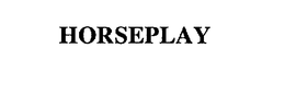 HORSEPLAY trademark