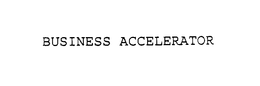 BUSINESS ACCELERATOR trademark