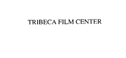 TRIBECA FILM CENTER trademark