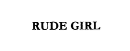 RUDE GIRL trademark