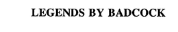 LEGENDS BY BADCOCK trademark