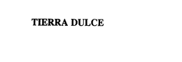 TIERRA DULCE trademark