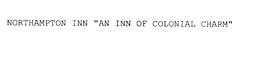 NORTHAMPTON INN "AN INN OF COLONIAL CHARM" trademark