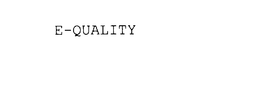 E-QUALITY trademark