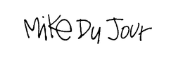 MIKE DU JOUR trademark
