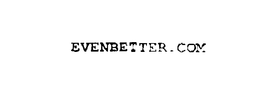 EVENBETTER. COM trademark