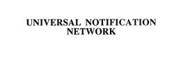 UNIVERSAL NOTIFICATION NETWORK trademark