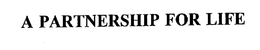 A PARTNERSHIP FOR LIFE trademark