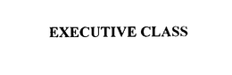 EXECUTIVE CLASS trademark