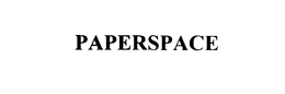 PAPERSPACE trademark