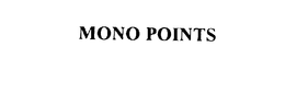 MONO POINTS trademark
